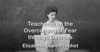 Lecture Excerpt - Overcoming Fear through Decrees Elizabeth Clare Prophet January 21, 1974