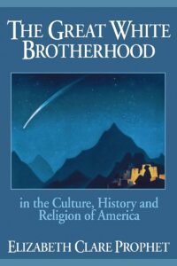 The Great White Brotherhood -In the Culture, History and Religion of America
