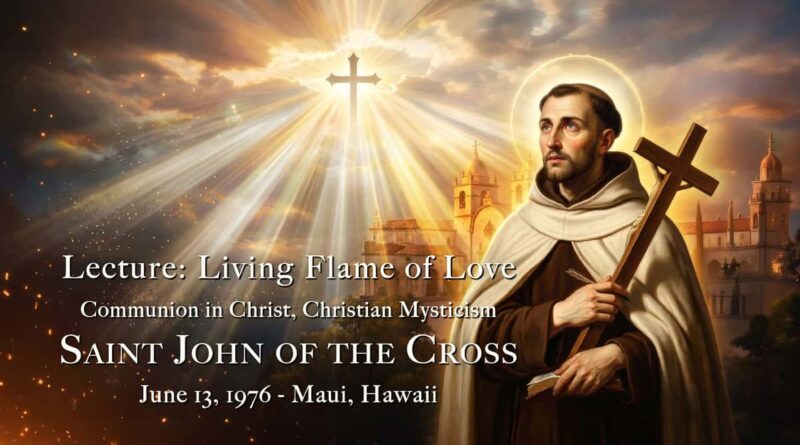 LECTURE - An Introduction to the Christian Mystic, Saint John of the Cross - June 13, 1976